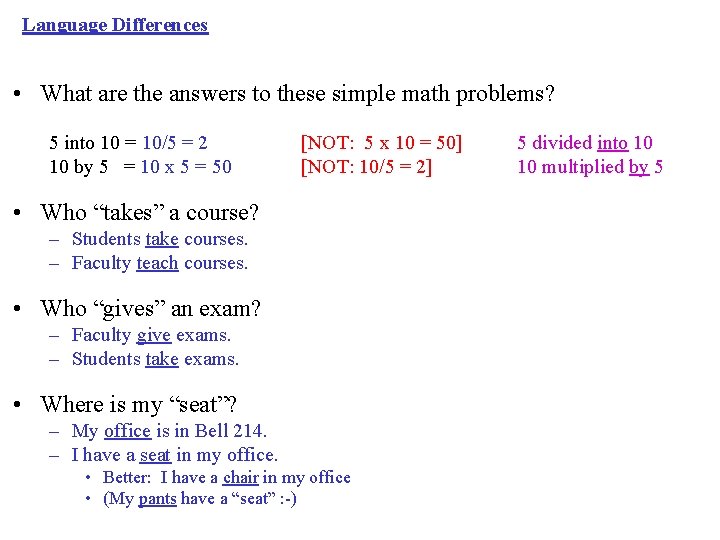 Language Differences • What are the answers to these simple math problems? 5 into