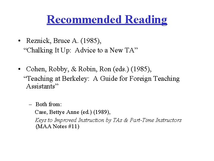 Recommended Reading • Reznick, Bruce A. (1985), “Chalking It Up: Advice to a New