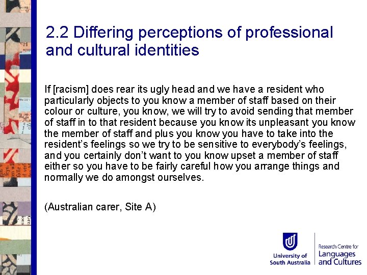 2. 2 Differing perceptions of professional and cultural identities If [racism] does rear its