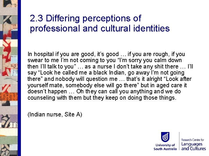 2. 3 Differing perceptions of professional and cultural identities In hospital if you are