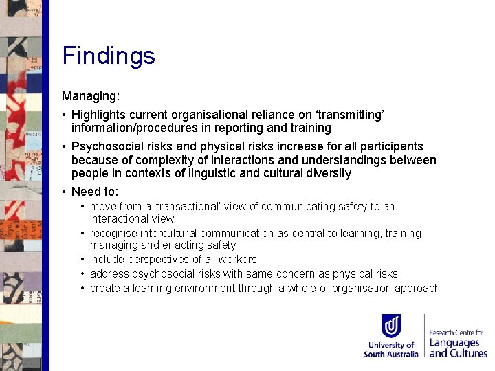 Findings Managing: • Highlights current organisational reliance on ‘transmitting’ information/procedures in reporting and training