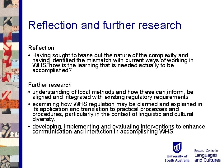 Reflection and further research Reflection • Having sought to tease out the nature of