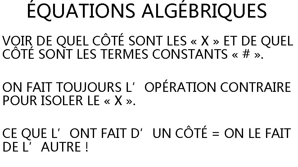 ÉQUATIONS ALGÉBRIQUES VOIR DE QUEL CÔTÉ SONT LES « X » ET DE QUEL