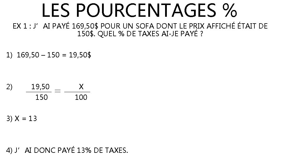 LES POURCENTAGES % EX 1 : J’AI PAYÉ 169, 50$ POUR UN SOFA DONT