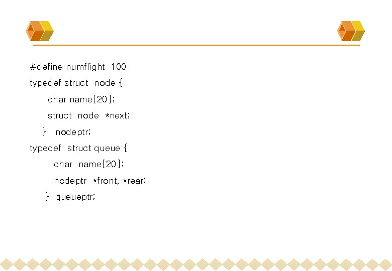 #define numflight 100 typedef struct node { char name[20]; struct node *next; } nodeptr;