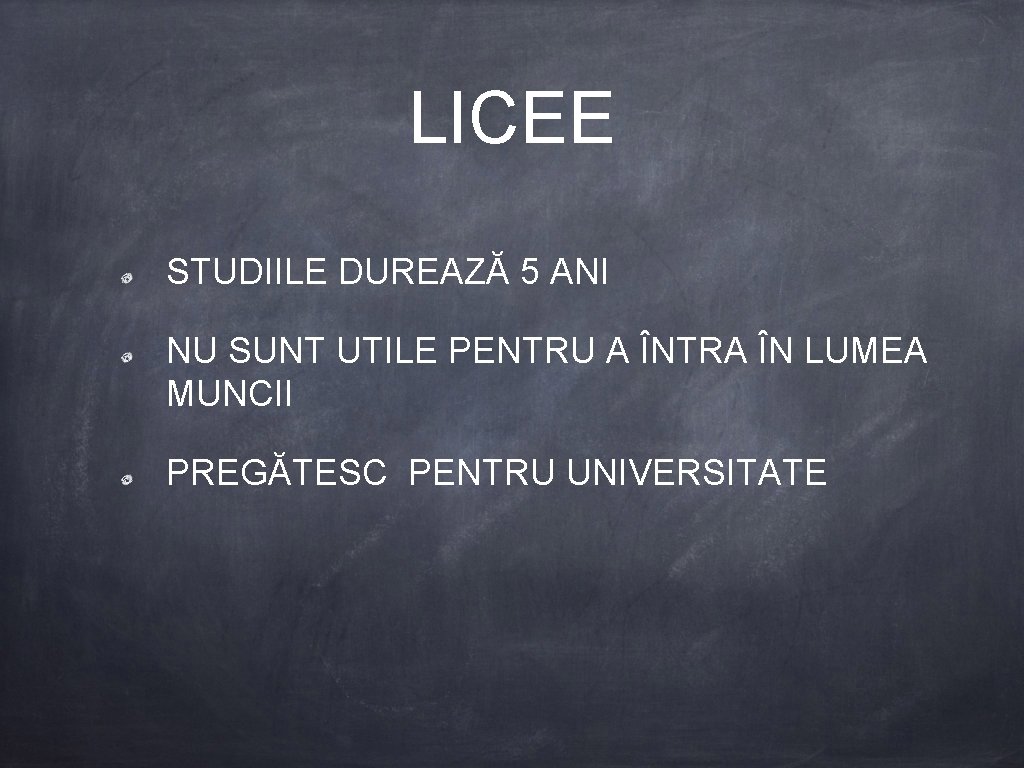 LICEE STUDIILE DUREAZĂ 5 ANI NU SUNT UTILE PENTRU A ÎNTRA ÎN LUMEA MUNCII