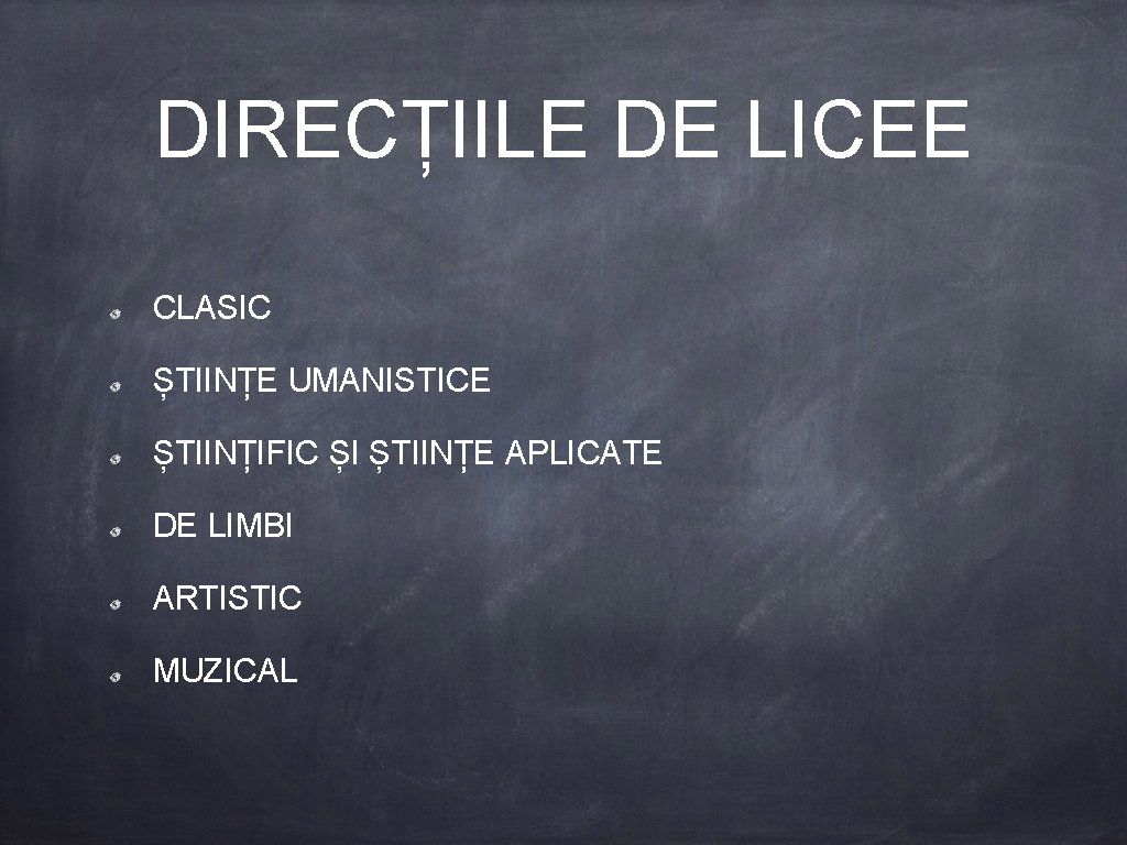 DIRECȚIILE DE LICEE CLASIC ȘTIINȚE UMANISTICE ȘTIINȚIFIC ȘI ȘTIINȚE APLICATE DE LIMBI ARTISTIC MUZICAL