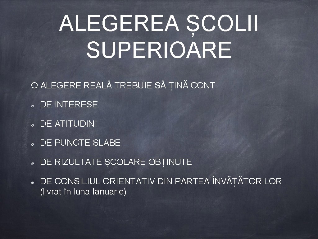 ALEGEREA ȘCOLII SUPERIOARE O ALEGERE REALĂ TREBUIE SĂ ȚINĂ CONT DE INTERESE DE ATITUDINI