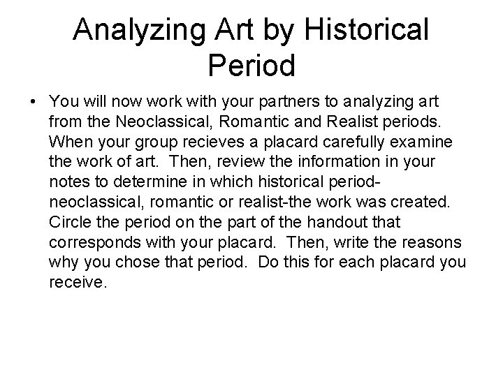 Analyzing Art by Historical Period • You will now work with your partners to