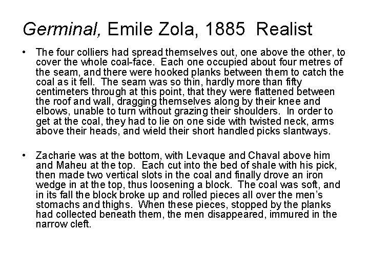 Germinal, Emile Zola, 1885 Realist • The four colliers had spread themselves out, one