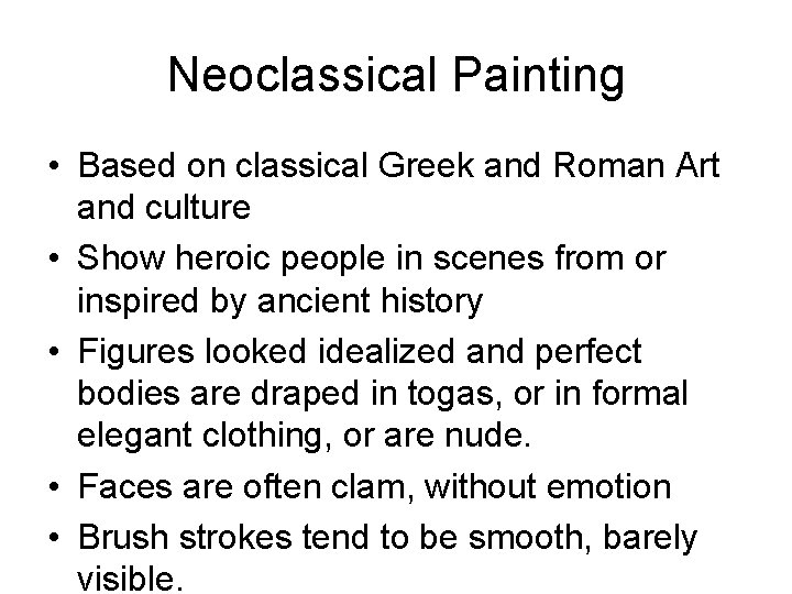 Neoclassical Painting • Based on classical Greek and Roman Art and culture • Show