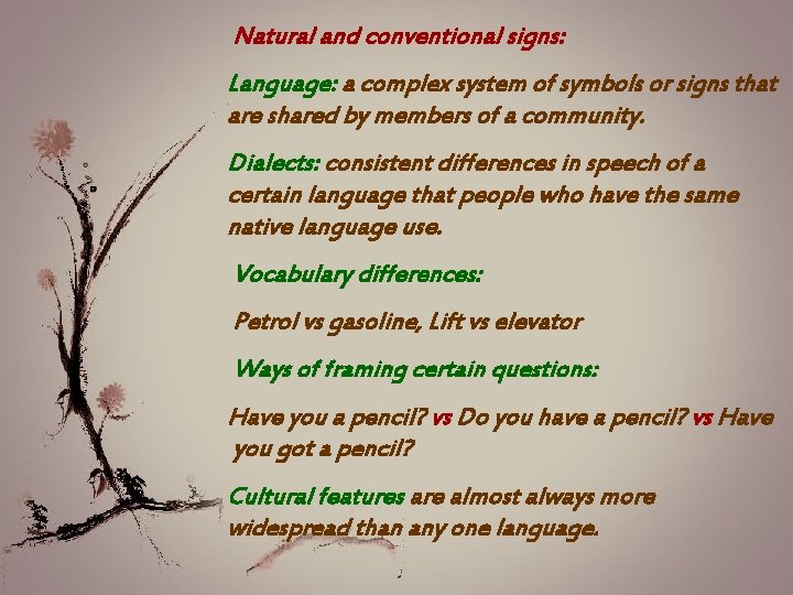 Natural and conventional signs: Language: a complex system of symbols or signs that are