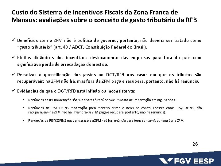 Custo do Sistema de Incentivos Fiscais da Zona Franca de Manaus: avaliações sobre o