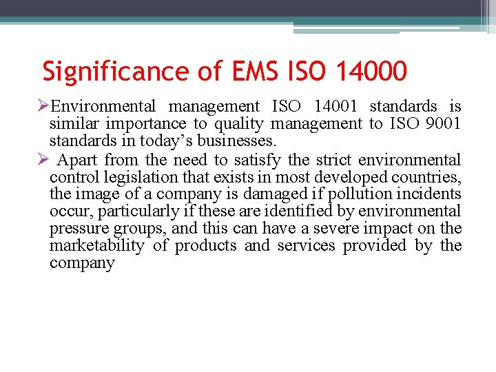 Significance of EMS ISO 14000 ØEnvironmental management ISO 14001 standards is similar importance to