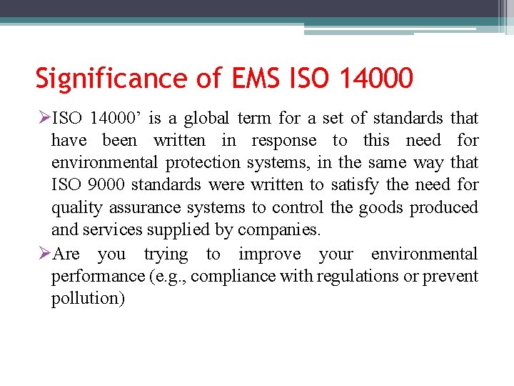 Significance of EMS ISO 14000 ØISO 14000’ is a global term for a set