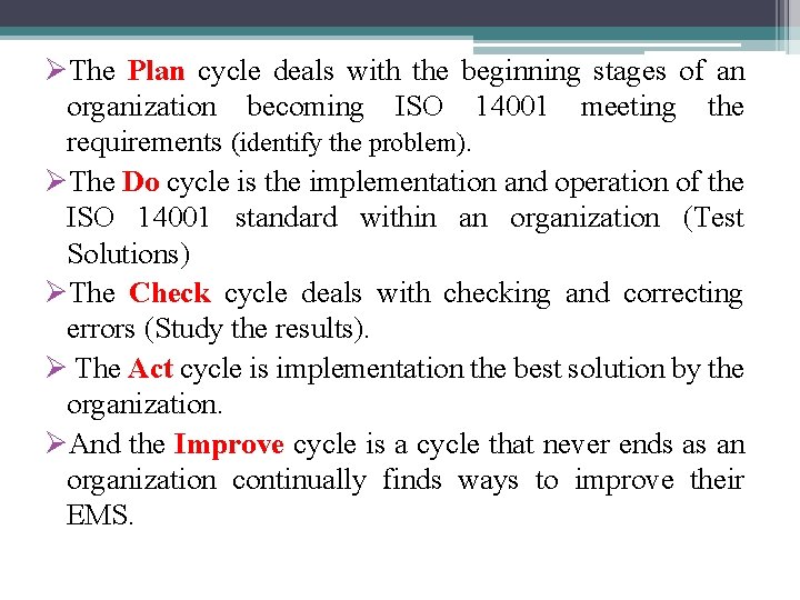 ØThe Plan cycle deals with the beginning stages of an organization becoming ISO 14001