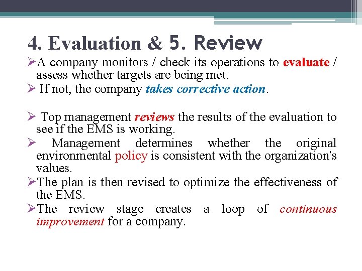 4. Evaluation & 5. Review ØA company monitors / check its operations to evaluate