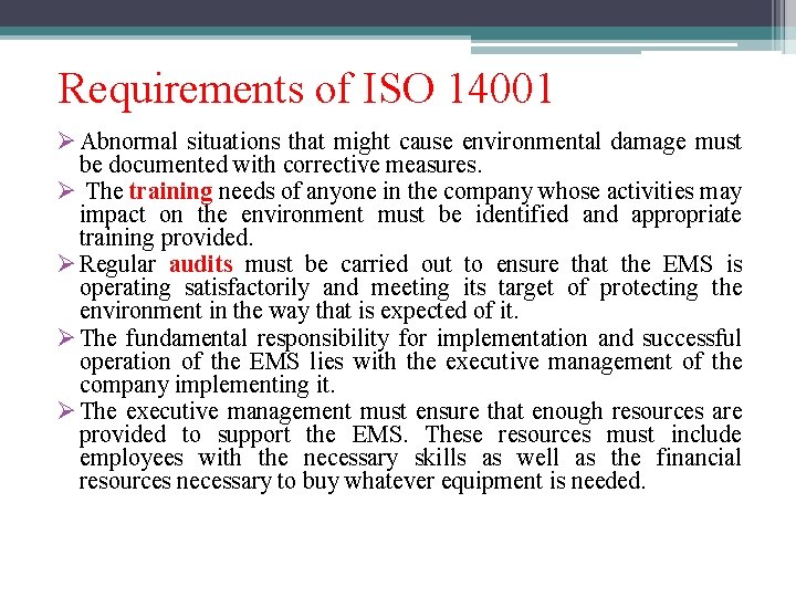 Requirements of ISO 14001 Ø Abnormal situations that might cause environmental damage must be