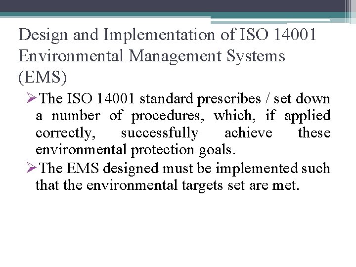 Design and Implementation of ISO 14001 Environmental Management Systems (EMS) ØThe ISO 14001 standard
