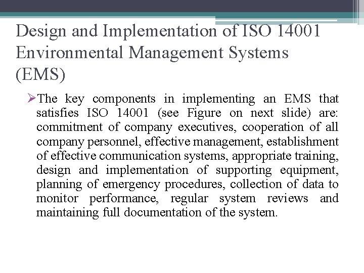 Design and Implementation of ISO 14001 Environmental Management Systems (EMS) ØThe key components in