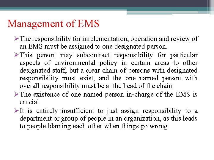 Management of EMS ØThe responsibility for implementation, operation and review of an EMS must