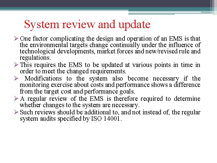 System review and update Ø One factor complicating the design and operation of an