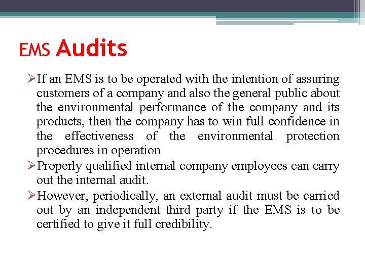 EMS Audits ØIf an EMS is to be operated with the intention of assuring