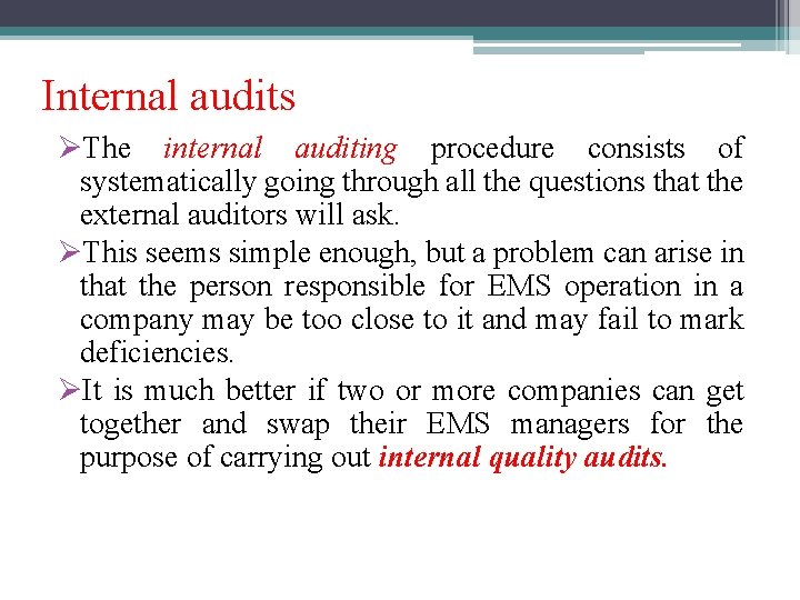 Internal audits ØThe internal auditing procedure consists of systematically going through all the questions