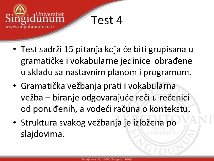 Test 4 • Test sadrži 15 pitanja koja će biti grupisana u gramatičke i