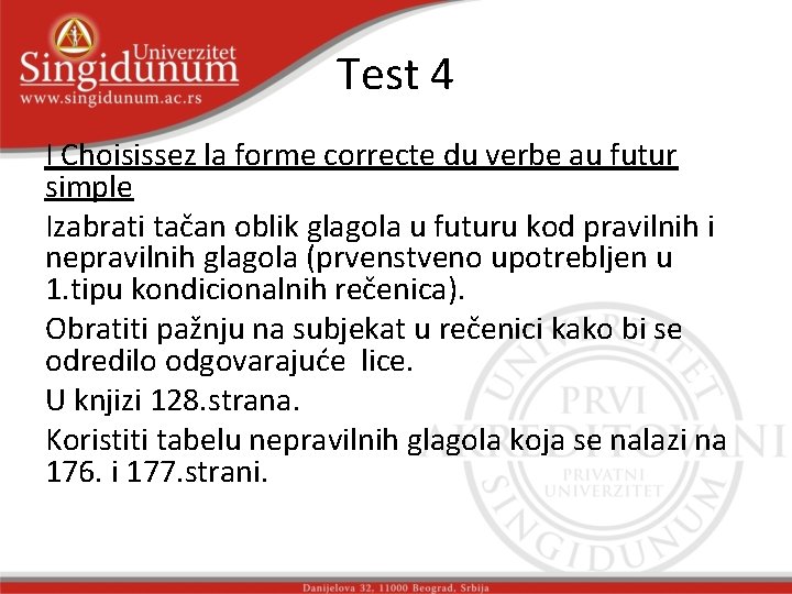 Test 4 I Choisissez la forme correcte du verbe au futur simple Izabrati tačan