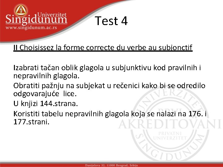 Test 4 II Choisissez la forme correcte du verbe au subjonctif Izabrati tačan oblik