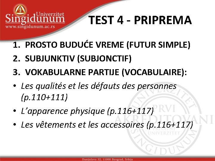 TEST 4 - PRIPREMA 1. PROSTO BUDUĆE VREME (FUTUR SIMPLE) 2. SUBJUNKTIV (SUBJONCTIF) 3.