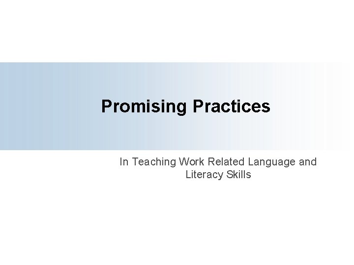 Promising Practices In Teaching Work Related Language and Literacy Skills 