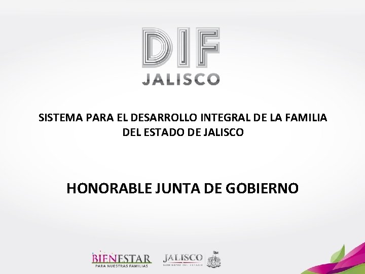 SISTEMA PARA EL DESARROLLO INTEGRAL DE LA FAMILIA DEL ESTADO DE JALISCO HONORABLE JUNTA