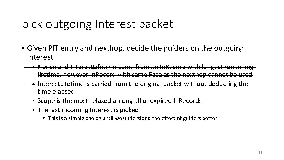 pick outgoing Interest packet • Given PIT entry and nexthop, decide the guiders on