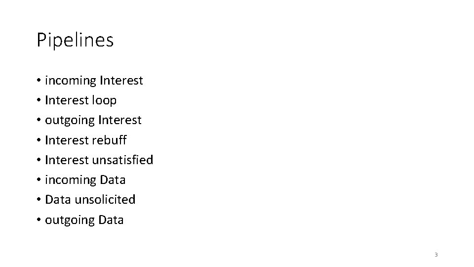 Pipelines • incoming Interest • Interest loop • outgoing Interest • Interest rebuff •