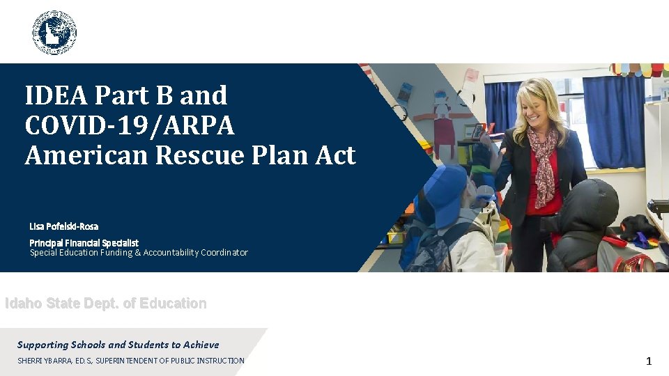 IDEA Part B and COVID-19/ARPA American Rescue Plan Act Lisa Pofelski-Rosa Principal Financial Specialist