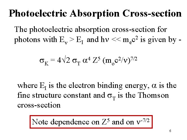 Photoelectric Absorption Cross-section The photoelectric absorption cross-section for photons with En > EI and Photoelectric Absorption Cross-section The photoelectric absorption cross-section for photons with En > EI and