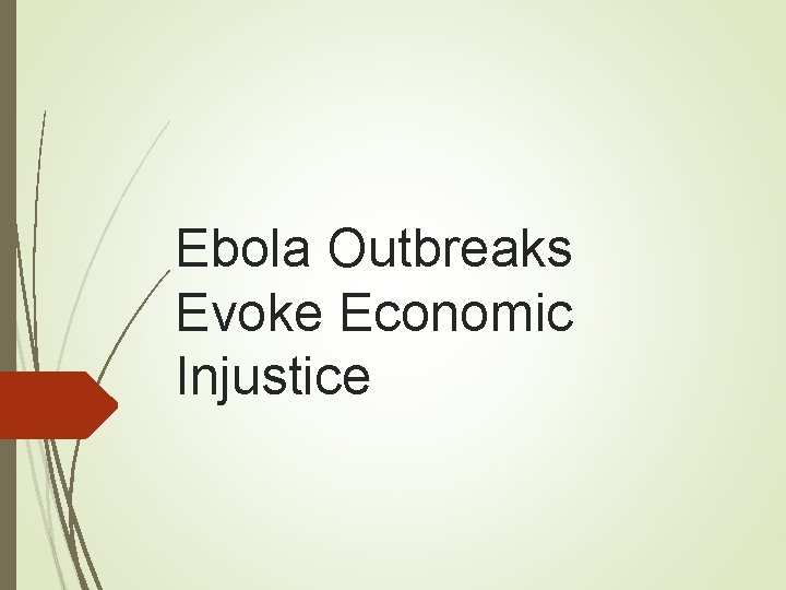 Ebola Outbreaks Evoke Economic Injustice 