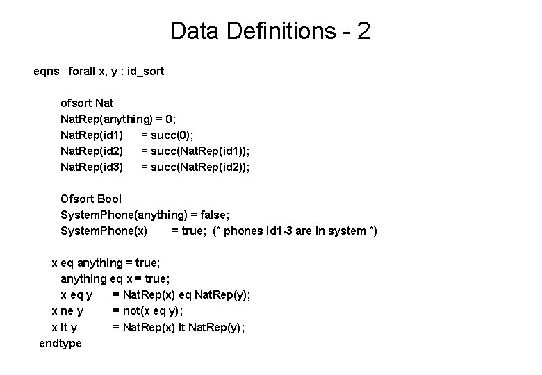 Data Definitions - 2 eqns forall x, y : id_sort ofsort Nat. Rep(anything) =