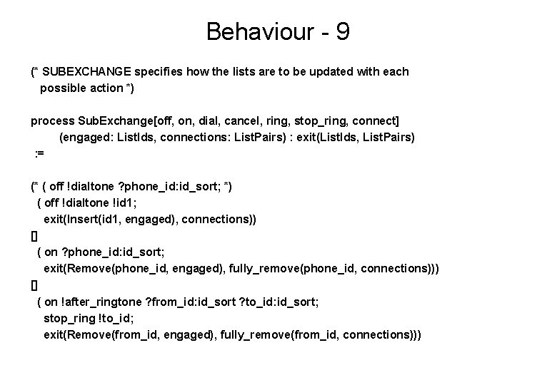 Behaviour - 9 (* SUBEXCHANGE specifies how the lists are to be updated with