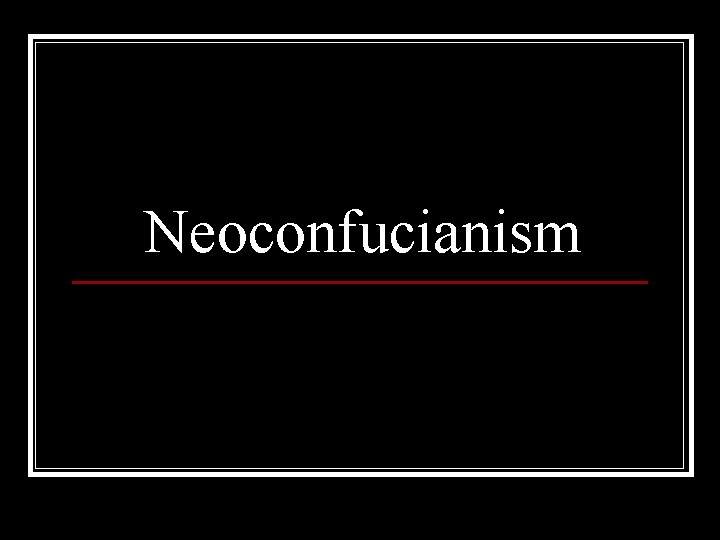 Neoconfucianism 