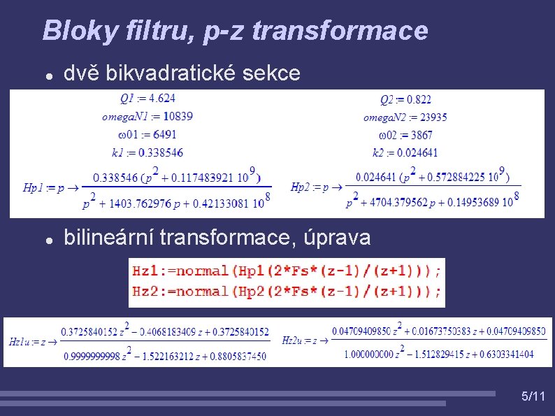 Bloky filtru, p-z transformace dvě bikvadratické sekce bilineární transformace, úprava 5/11 