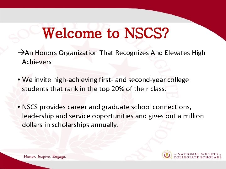 Welcome to NSCS? An Honors Organization That Recognizes And Elevates High Achievers • We