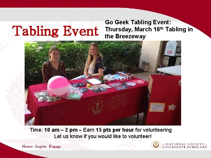 Tabling Event Go Geek Tabling Event: Thursday, March 16 th Tabling in the Breezeway