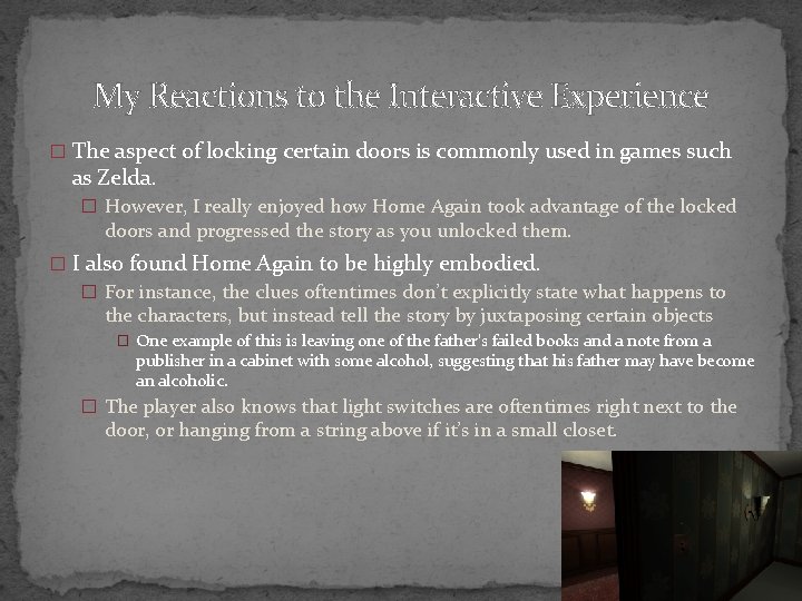 My Reactions to the Interactive Experience � The aspect of locking certain doors is