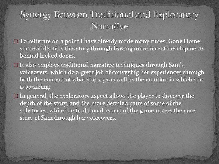 Synergy Between Traditional and Exploratory Narrative � To reiterate on a point I have