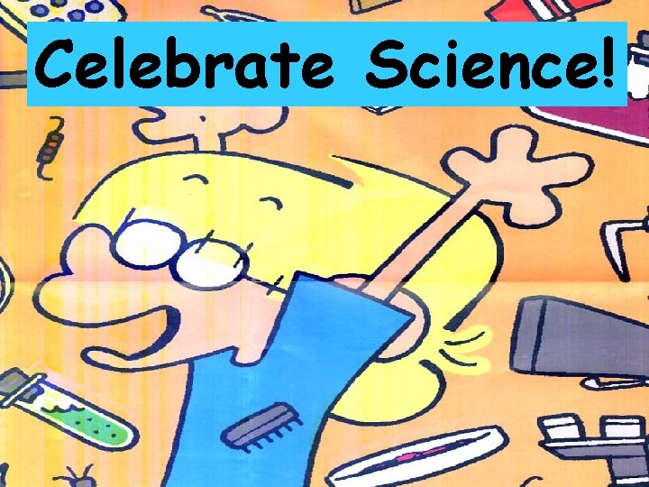 Celebrate Science! 