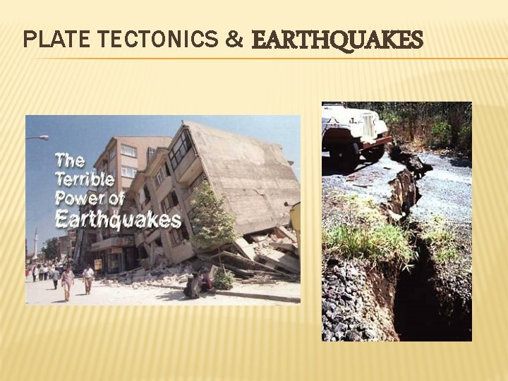 PLATE TECTONICS & EARTHQUAKES 