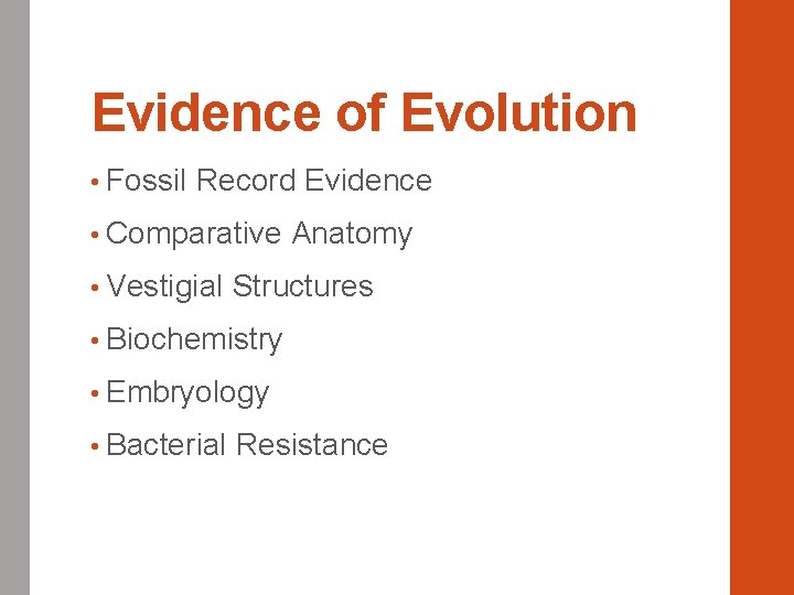 Evidence of Evolution • Fossil Record Evidence • Comparative • Vestigial Anatomy Structures •
